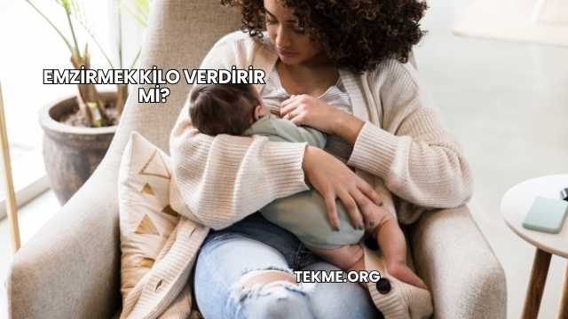 Emzirmek Kilo Verdirir mi?