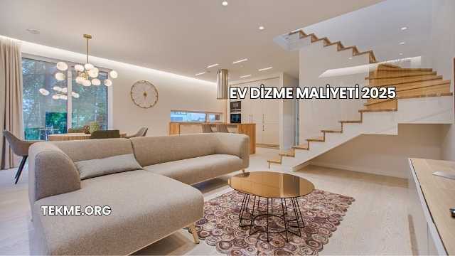 Ev Dizme Maliyeti 2025