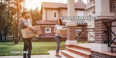 Ev Taşıma Maliyeti 2025