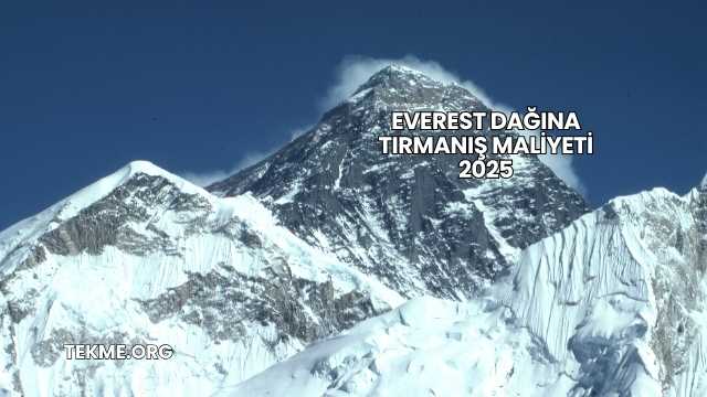 Everest Dağına Tırmanış Maliyeti 2025