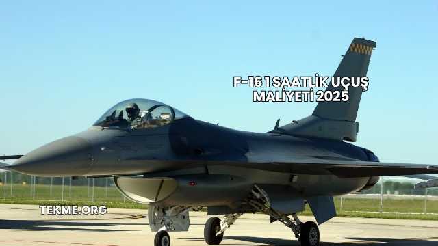 F-16 1 Saatlik Uçuş Maliyeti 2025