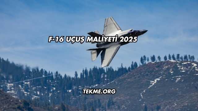 F-16 Uçuş Maliyeti 2025