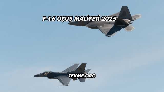 F-16 Uçuş Maliyeti 2025