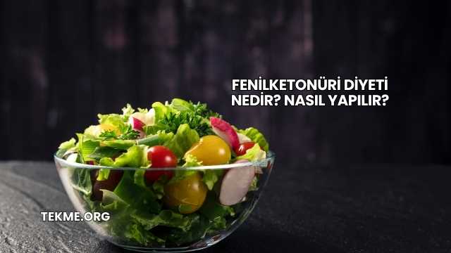 Fenilketonüri Diyeti Nedir? Nasıl Yapılır?