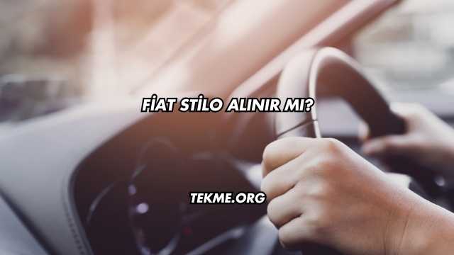 Fiat Stilo Alınır mı?