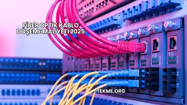 Fiber Optik Kablo Döşeme Maliyeti 2025