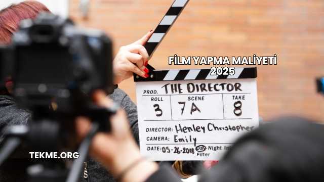 Film Yapma Maliyeti 2025
