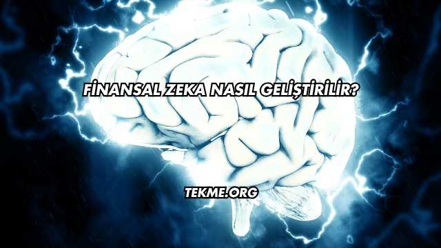 Finansal Zeka Nasıl Geliştirilir
