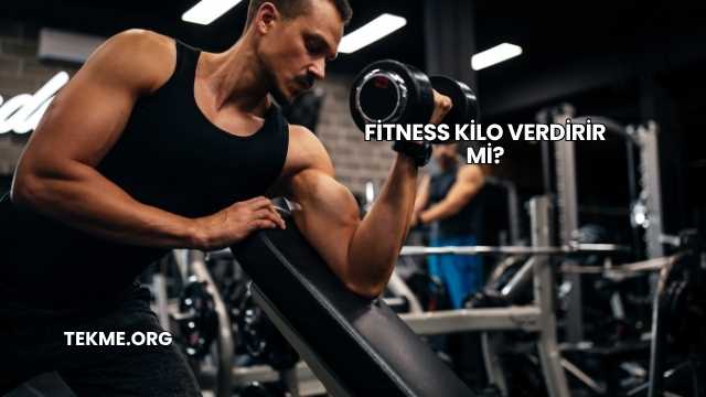 Fitness Kilo Verdirir mi?
