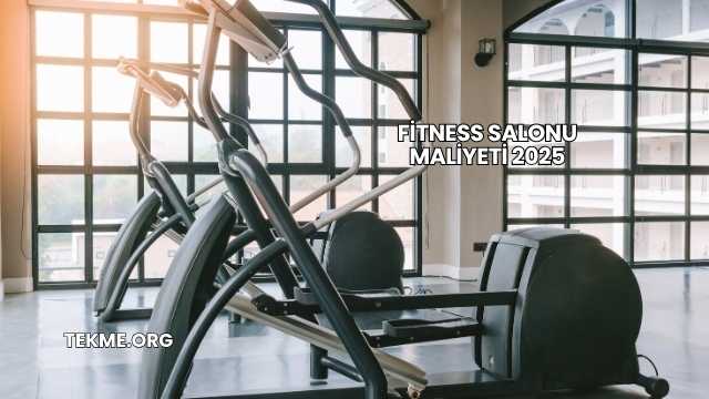 Fitness Salonu Maliyeti 2025