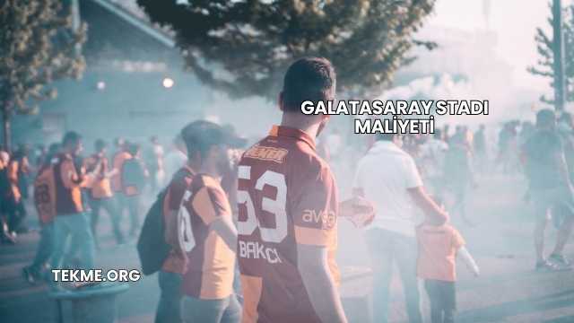 Galatasaray Stadı Maliyeti