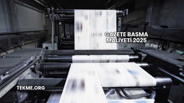 Gazete Basma Maliyeti 2025