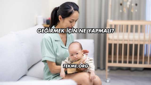 Geğirmek İçin Ne Yapmalı?