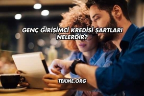 Genç Girişimci Kredisi Şartları Nelerdir?