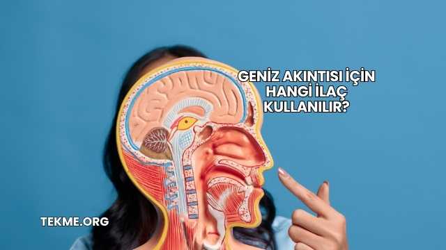 Geniz Akıntısı İçin Hangi İlaç Kullanılır?
