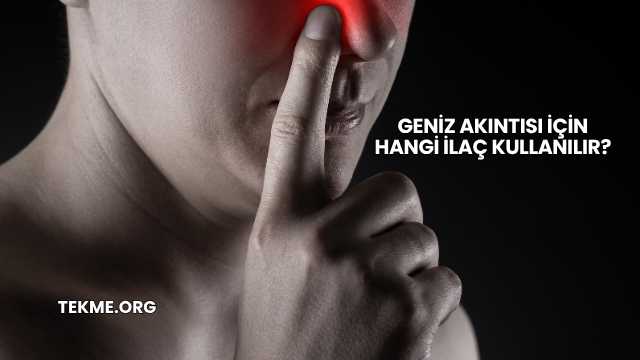 Geniz Akıntısı İçin Hangi İlaç Kullanılır?
