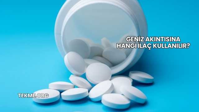 Geniz Akıntısına Hangi İlaç Kullanılır?