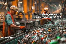 Geri Dönüşüm Tesisi Kurma Maliyeti 2025