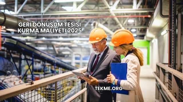 Geri Dönüşüm Tesisi Kurma Maliyeti 2025