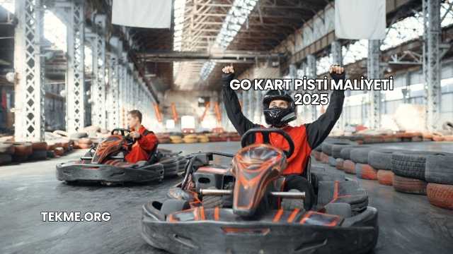 Go Kart Pisti Maliyeti 2025