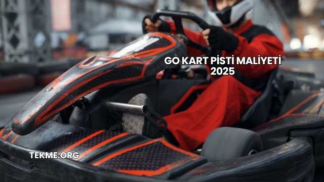 Go Kart Pisti Maliyeti 2025