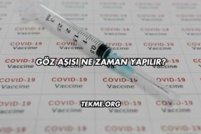 Göz Aşısı Ne Zaman Yapılır?