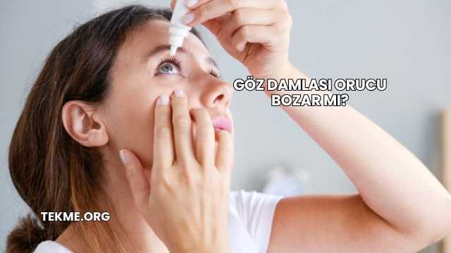 Göz Damlası Orucu Bozar mı?