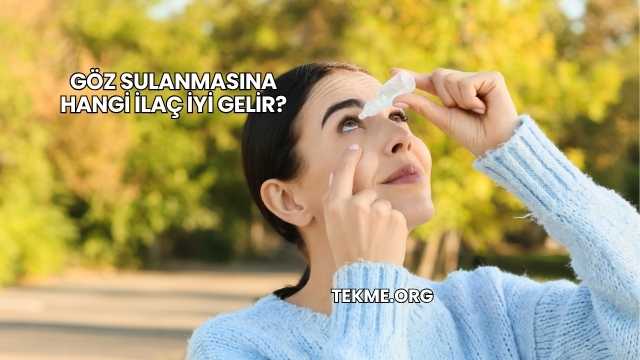 Göz Sulanmasına Hangi İlaç İyi Gelir?