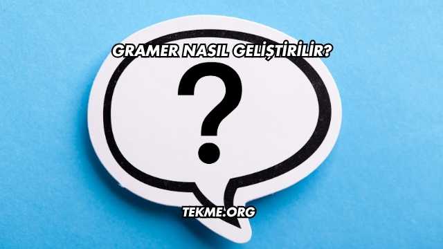 Gramer Nasıl Geliştirilir?