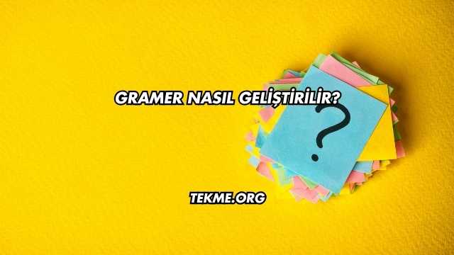 Gramer Nasıl Geliştirilir?
