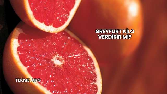 Greyfurt Kilo Verdirir mi?