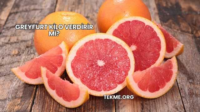 Greyfurt Kilo Verdirir mi?
