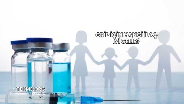 Grip İçin Hangi İlaç İyi Gelir?