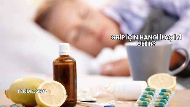 Grip İçin Hangi İlaç İyi Gelir?