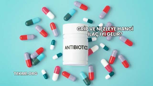 Grip ve Nezleye Hangi İlaç İyi Gelir?