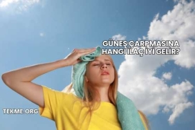 Güneş Çarpmasına Hangi İlaç İyi Gelir?