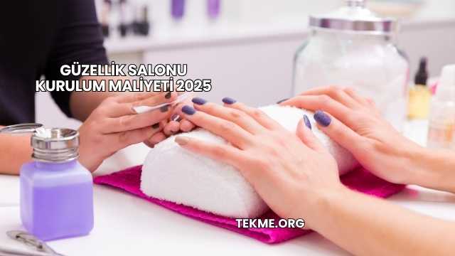 Güzellik Salonu Kurulum Maliyeti 2025
