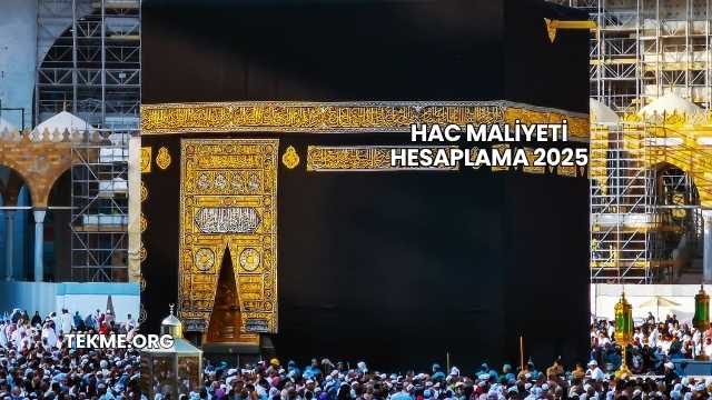 Hac Maliyeti Hesaplama 2025