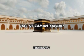 Hac Ne Zaman Yapılır?