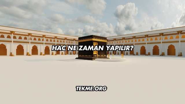 Hac Ne Zaman Yapılır?