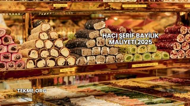 Hacı Şerif Bayilik Maliyeti 2025