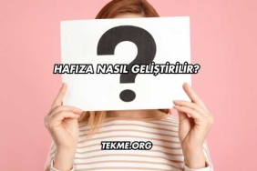 Hafıza Nasıl Geliştirilir?