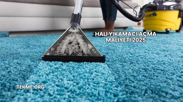 Halı Yıkamacı Açma Maliyeti 2025