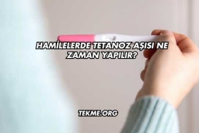 Hamilelerde Tetanoz Aşısı Ne Zaman Yapılır?