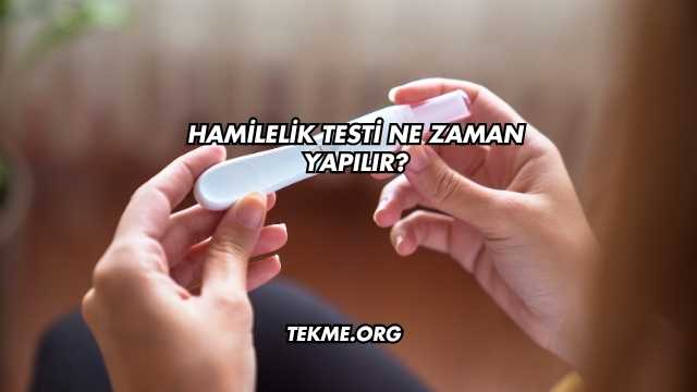 Hamilelik Testi Ne Zaman Yapılır?