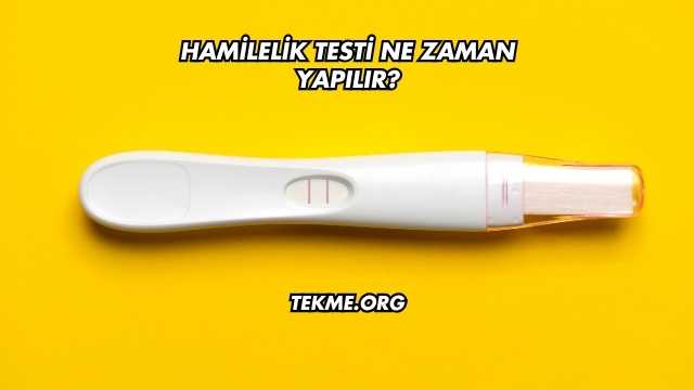 Hamilelik Testi Ne Zaman Yapılır?