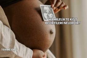 Hamilelikte Kist Belirtileri Nelerdir?