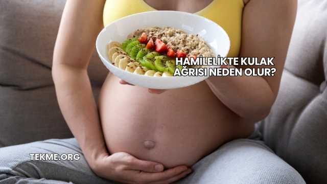 Hamilelikte Kulak Ağrısı Neden Olur?