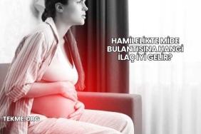 Hamilelikte Mide Bulantısına Hangi İlaç İyi Gelir?