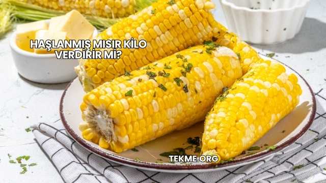 Haşlanmış Mısır Kilo Verdirir mi?